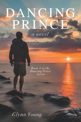 Dancing Prince: Book 5 in the Dancing Priest Series - Glynn Young