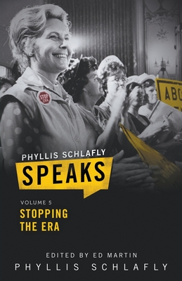 Phyllis Schlafly Speaks, Volume 5: Stopping the ERA - Phyllis Schlafly