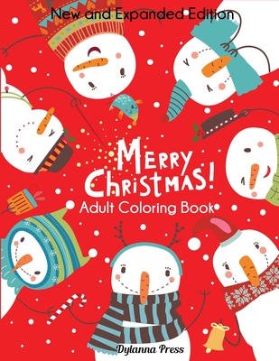 Merry Christmas Adult Coloring Book: New and Expanded Edition, 100 Unique Designs, Ornaments, Christmas Trees, Wreaths, and More - Dylanna Press