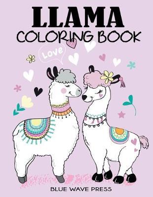Llama Coloring Book: A Fun Llama Coloring Book for Kids - Blue Wave Press