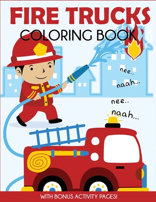 Fire Trucks Coloring Book: With Bonus Activity Pages - Blue Wave Press