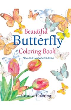 Coperta cărții 'Beautiful Butterfly Coloring Book: New and Expanded Edition - Creative Coloring'