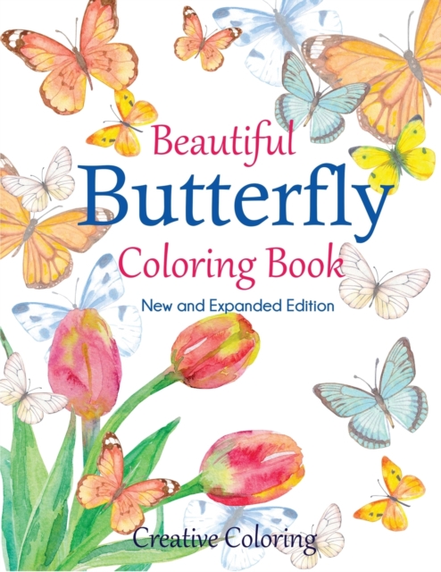 Coperta cărții 'Beautiful Butterfly Coloring Book: New and Expanded Edition - Creative Coloring'