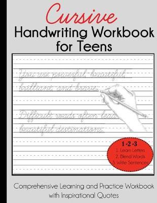 Cursive Handwriting Workbook for Teens: Comprehensive Learning and Practice Workbook with Inspirational Quotes - Dylanna Press