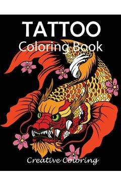 Coperta cărții 'Tattoo Coloring Book: Adult Coloring Book of Tattoo Designs - Creative Coloring'