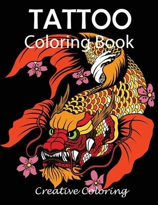 Tattoo Coloring Book: Adult Coloring Book of Tattoo Designs - Creative Coloring