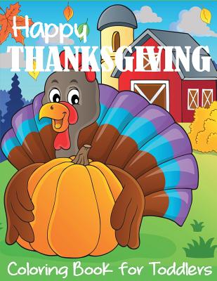 Happy Thanksgiving Coloring Book for Toddlers - Blue Wave Press