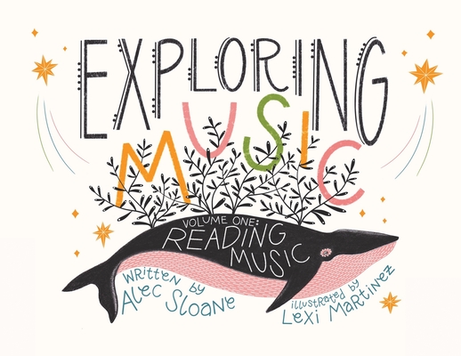 Exploring Music Volume 1: Reading Music - Alec Sloane