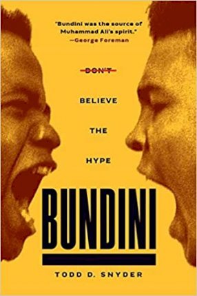 Bundini: Don't Believe the Hype - Todd D. Snyder