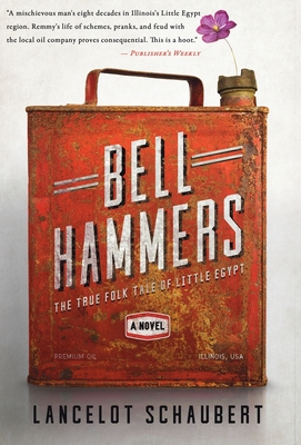 Bell Hammers: The True Folk Tale of Little Egypt, Illinois - Lancelot Schaubert
