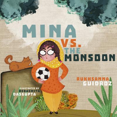 Mina vs. the Monsoon - Rukhsanna Guidroz