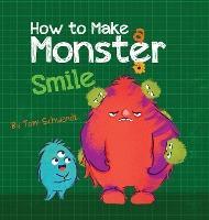 How to Make a Monster Smile - Tomi Schwandt