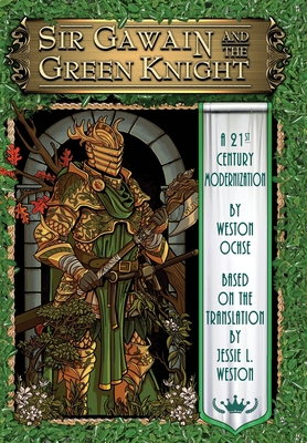 Sir Gawain and the Green Knight: A 21st Century Modernization - Weston Ochse