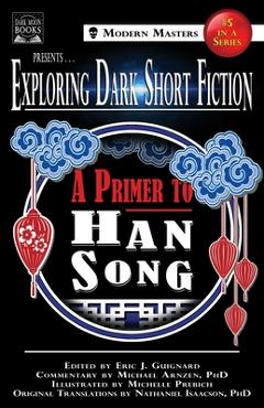 Coperta cărții 'Exploring Dark Short Fiction #5: A Primer to Han Song - Eric J. Guignard'