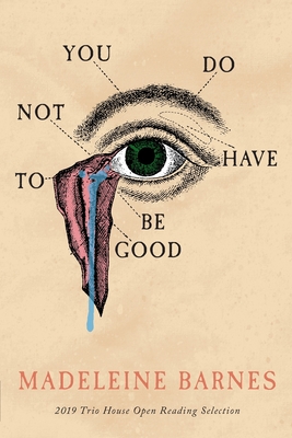 You Do Not Have To Be Good - Madeleine Barnes