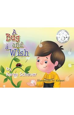 A Bug and a Wish - Karen Scheuer