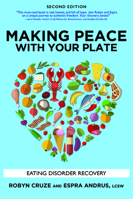 Making Peace with Your Plate: Eating Disorder Recovery - Robyn Cruze
