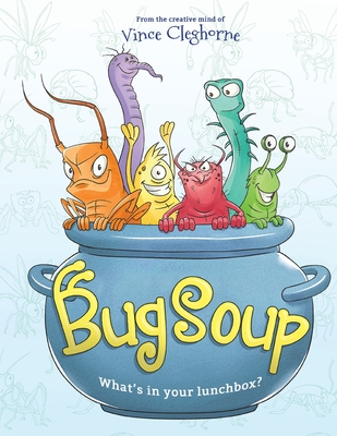 Bug Soup - Vince Cleghorne