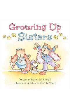 Coperta cărții 'Growing Up Sisters - Marilee Joy Mayfield'