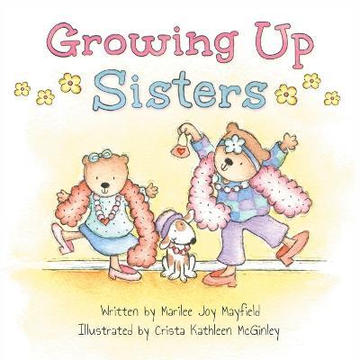 Growing Up Sisters - Marilee Joy Mayfield