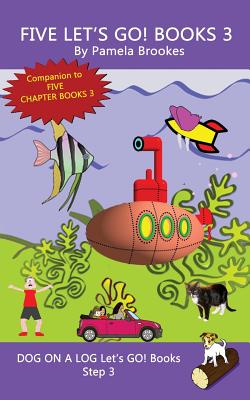 Five Let's GO! Books 3: (Step 3) Sound Out Books (systematic decodable) Help Developing Readers, including Those with Dyslexia, Learn to Read - Pamela Brookes