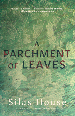 A Parchment of Leaves - Silas House