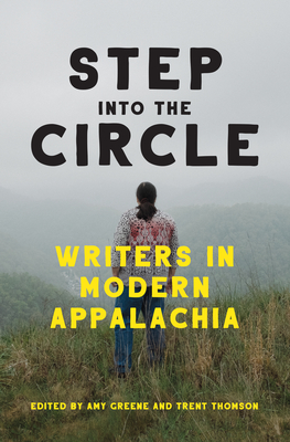 Step Into the Circle: Writers in Modern Appalachia - Amy Greene