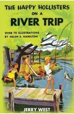 The Happy Hollisters on a River Trip - Jerry West