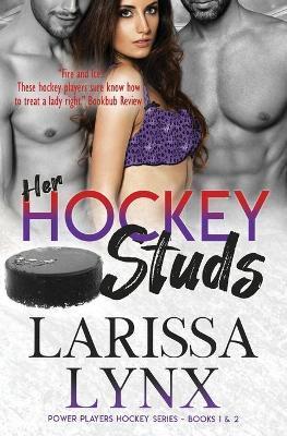 Her Hockey Studs: Steamy Reverse Harem Romance - Larissa Lynx