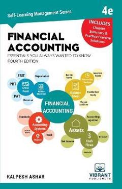 Coperta cărții 'Financial Accounting Essentials You Always Wanted To Know: 4th Edition - Vibrant Publishers'