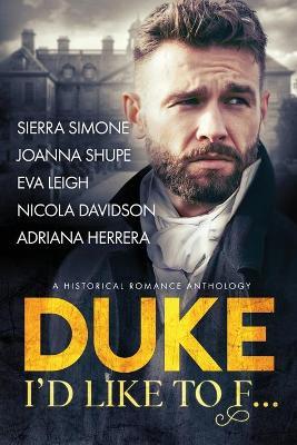 Duke I'd Like to F... - Sierra Simone Joanna Shupe