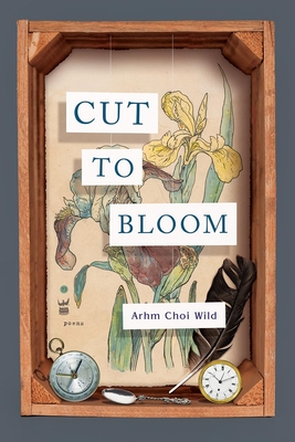 Cut to Bloom - Arhm Choi Wild