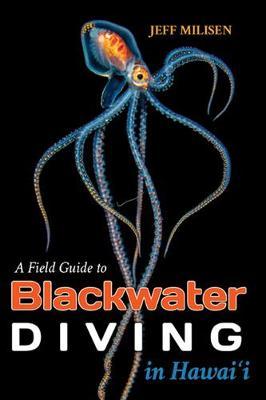 A Field Guide to Blackwater Diving in Hawaii - Jeff Milisen