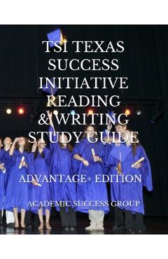 Poza produsului TSI Texas Success Initiative Reading and Writing Study Guide Advantage+ Edition - Academic Success Group