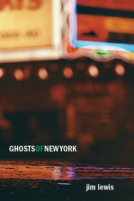 Ghosts of New York - Jim Lewis