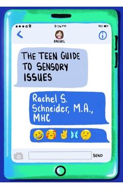 Poza produsului The Teen Guide to Sensory Issues - Rachel S. Schneider