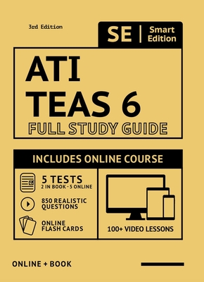 Ati Teas 6 Full Study Guide in Color 3rd Edition 2021-2022: Includes Online Course with 5 Practice Tests, 100 Video Lessons, and 400 Flashcards - Smart Edition