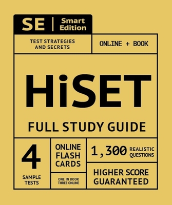 Hiset Full Study Guide: Test Preparation for All Subjects Including 100 Video Lessons, 4 Full Length Practice Tests Both in the Book + Online, - Smart Edition