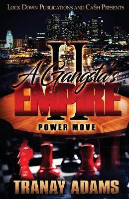 A Gangsta's Empire 2: Power Move - Tranay Adams