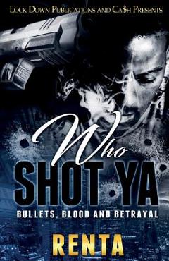 Coperta cărții 'Who Shot YA: Bullets, Blood and Betrayal - Renta'