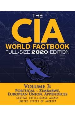 Poza produsului The CIA World Factbook Volume 3 - Full-Size 2020 Edition: Giant Format, 600+ Pages: The #1 Global Reference, Complete & Unabridged - Vol. 3 of 3, Port - Central Intelligence Agency