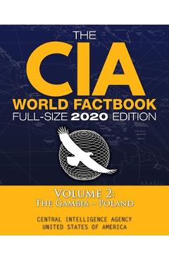 Poza produsului The CIA World Factbook Volume 2 - Full-Size 2020 Edition: Giant Format, 600+ Pages: The #1 Global Reference, Complete & Unabridged - Vol. 2 of 3, The - Central Intelligence Agency