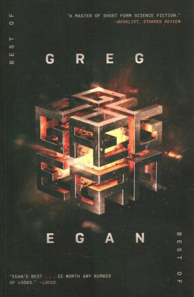 The Best of Greg Egan: 20 Stories of Hard Science Fiction - Greg Egan