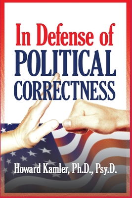 In Defense of Political Correctness - Howard Kamler