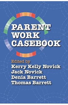 Parent Work Casebook - Kerry Kelly Novick