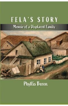 Coperta cărții 'Fela's Story: Memoir of a Displaced Family - Phyllis Beren'