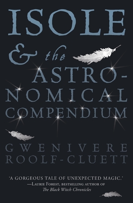 Isole and the Astronomical Compendium - Gwenivere Roolf-cluett