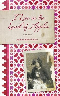 I Live in the Land of Apples - Joanna Easton