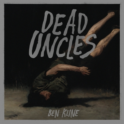 Dead Uncles - Ben Kline