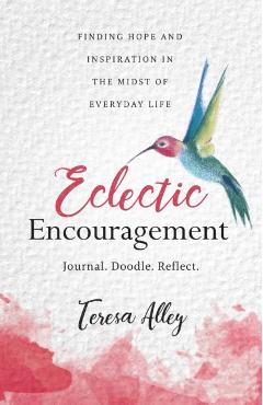 Coperta cărții 'Eclectic Encouragement - Teresa Alley'